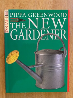 The New Gardener Book (DK Living) by Greenwood, Pippa Paperback Book