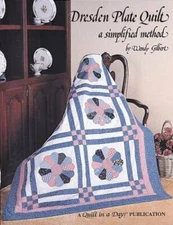 Dresden Plate Quilt: A Simplified Method - Paperback By Gilbert, Wendy - GOOD