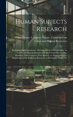 Human Subjects Research: Radiation Experimentation: Hearing Before the