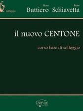 BUTTIERO/ SCHIAVETTA - IL NUOVO CENTONE - CORSO BASE DI SOLFEGGIO