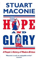 Hope And Glory | A People's History Of Modern Britain | Stuart Maconie | Buch