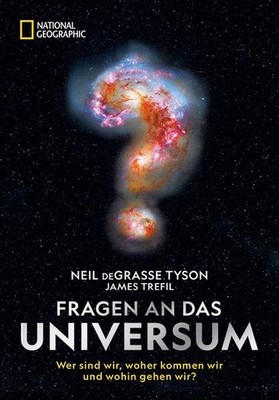 Fragen an das Universum | Neil Degrasse Tyson, James Trefil | deutsch