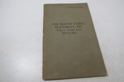 The Round Table Movement, Its Past & its Future, Rare, circa. 1913.