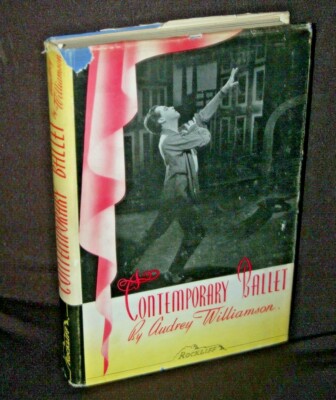 Contemporary Ballet - Audrey Williamson - 1947 - 1st edition - Dust-jacket