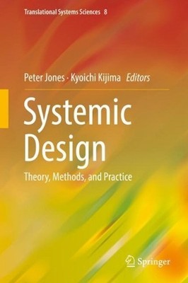 Systemic Design: Theory, Methods, and Practice by Peter Jones (English) Hardcove