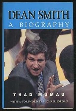 DEAN SMITH: A BIOGRAPHY By Thad Mumau - Hardcover **Mint Condition**