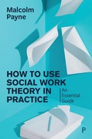 How To Use Social Work Theory In Practice An Essential Guide Malcom Payne Buch