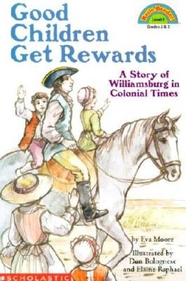 Schol Rdr Lvl 4: Good Children Get Rewards a Story of Colonial Times: A S - GOOD