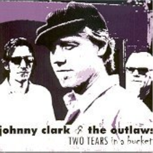 Johnny Clark & The Outlaw Johnny Clark & The Outlaws - Two Tears In A Bucke (CD)