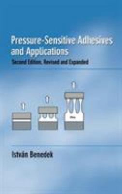 Pressure-Sensitive Adhesives and Applications by Benedek, Istvan