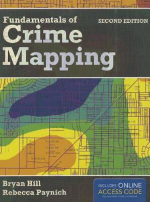 Fundamentals of Crime Mapping by Rebecca Paynich (9781284028065) (2013)