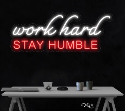 work hard Stay Humble LED Neon Sign 35''L x 13''H #LF063