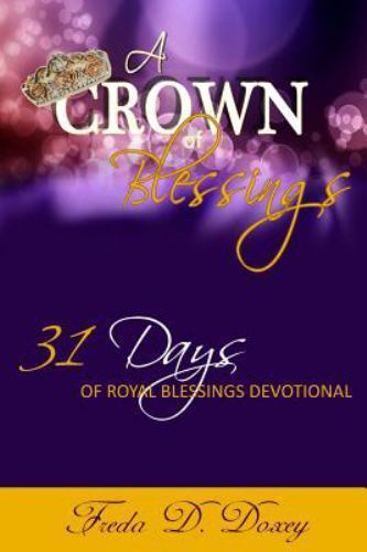 Crown of Blessings : 31 Days of Royal Blessings Devotional by Freda ...