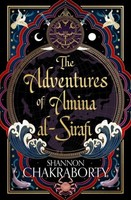 The Adventures Of Amina Al-Sirafi Shannon Chakraborty