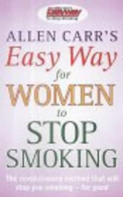 Allen Carr's Easy Way for Women to Stop Smoking Hardcover Allen C