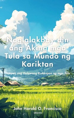 John Harold O. Francisco | Naglalakbay din ang Aking mga Tula sa Mundo ng...