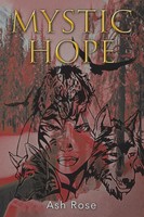 Mystic Hope Ash Rose Taschenbuch Kartoniert / Broschiert Englisch 2014 Xlibris