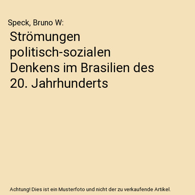 Strömungen politisch-sozialen Denkens im Brasilien des 20. Jahrhunderts, Speck,