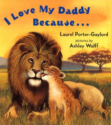 I Love My Daddy BecauseBoard Book - Board book NEW Porter-Gaylord, 2004-03