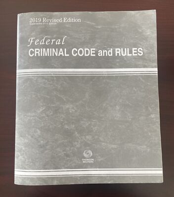 Federal Criminal Code and Rules 2021 Revised Edition  by Thomson Reuters