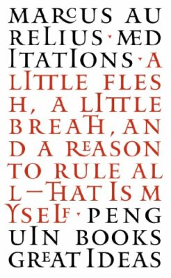 Penguin Great Ideas : Meditations: Marcus Aureliu by Aurelius, Marcus 0141018828