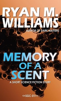 Memory of a Scent by Ryan M. Williams Paperback Book