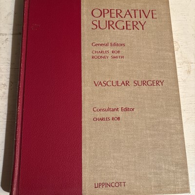 Operative Surgery Vascular Surgery 1968 Dr Rob, Dr Smith