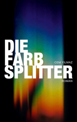 Die Farbsplitter Cem Yilmaz Taschenbuch 180 S. Deutsch 2023 Books on Demand GmbH