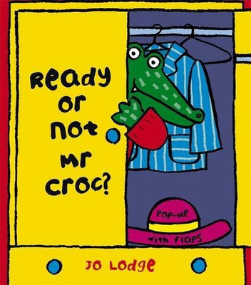 Mr Croc: Ready or Not, Mr Croc? - Lodge, Jo