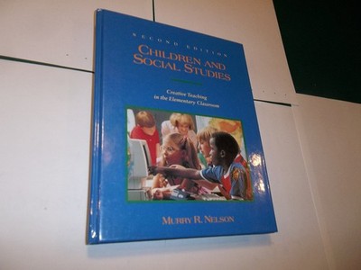 Children and Social Studies: Creative Teaching in the Elementary Classroom