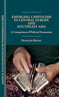 Emerging Capitalism in Central Europe and Southeast Asia: A (New)
