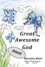 Great and Awesome God Journal by Maryann Ward Paperback Book