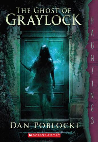 The Ghost of Graylock (a Hauntings Novel) by Poblocki, Dan