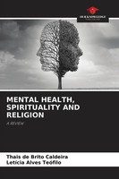 Mental Health, Spirituality AND Religion A Review Caldeira (U. A.) Taschenbuch