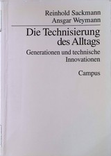 Die Technisierung des Alltags : Generationen ...