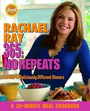 Rachael Ray 365: No Repeats--A Year of Deliciously Different Dinners (A 30-Minu