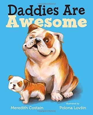 Daddies Are Awesome By Meredith Costain