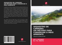 Jay J. Kachhot (U. A.) | Sequestro DE Carbono: UM MÉTodo Para Conservar O...