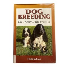 Dog Breeding: The Theory & The Practice Frank Jackson Hardcover Guide Book