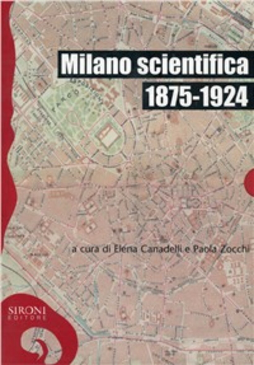 MILANO SCIENTIFICA, 1875-1924 - CANADELLI E. (CUR.) 9788851801151