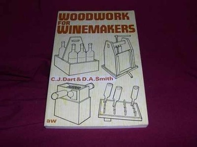 Woodwork for winemakers, - Paperback, by Colin John Dart; D. A. - Acceptable