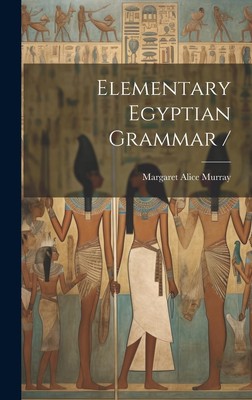 Margaret Alice 1863-1963 Murr Elementary Egyptian Grammar (Hardback) (UK IMPORT)