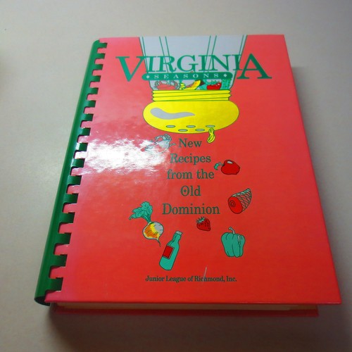 Virginia Seasons New Recipes From the Old Dominion Junior League of Richmond
