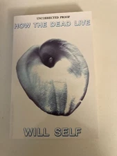 How the Dead Live by Will Self (2000) Advance Uncorrected Proof ARC