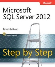 Step by Step Developer Ser.: Microsoft  SQL Server  2012 by Patrick LeBlanc and