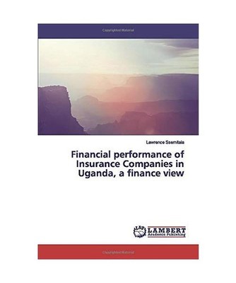 Financial performance of Insurance Companies in Uganda, a finance view, Lawrence
