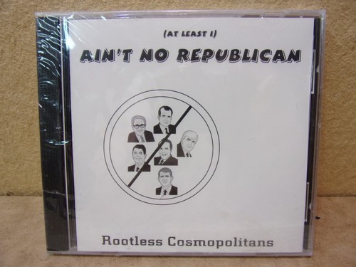 new sealed rootless cosmopolitans at least i aint no republican 1995