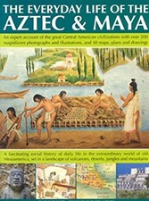 The Everyday Life of Aztec and Maya Paperback Charles Phillips