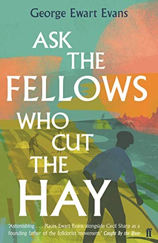 Ask the Fellows Who Cut the Hay By George Ewart Evans - Image 5