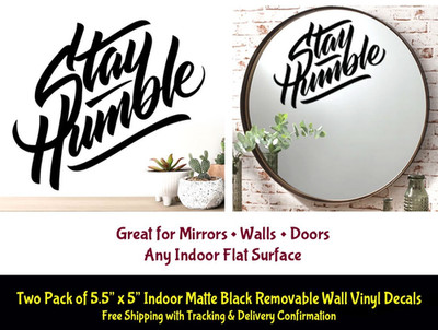 Stay Humble Two PK Indoor Removable Black Matte Vinyl Decal Walls Mirrors Doors